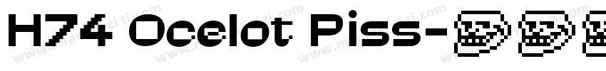 H74 Ocelot Piss字体转换